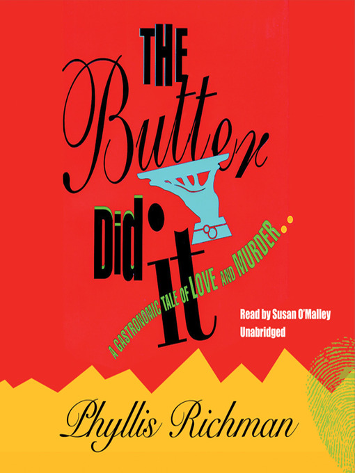 Title details for The Butter Did It by Phyllis Richman - Available